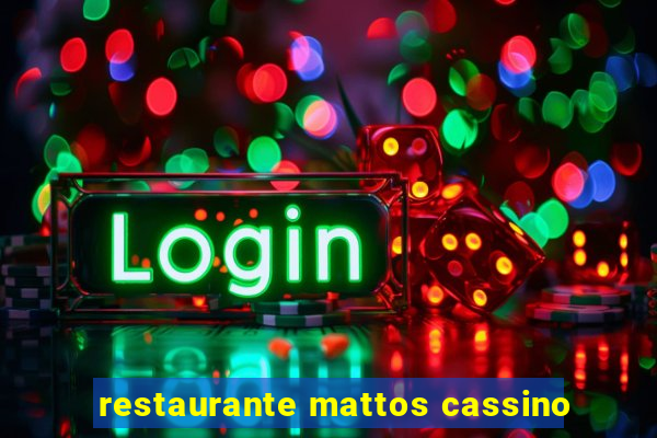 restaurante mattos cassino